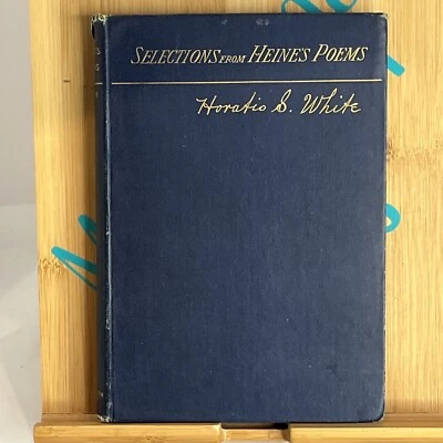 Selections from Heine's Poems Horatio S White D.C. Heath & Co. 1897 German - Image 1 of 4