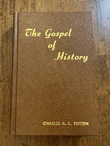 The Gospel of History by Charles A. L. Totten Destiny Publishers HC 1972 *NICE! - Picture 1 of 16