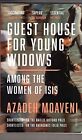 Guest House for Young Widows: among the women of ISIS by Azadeh Moaveni NEW