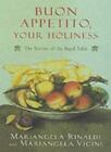 Buon Appetito Your Holiness: The Secrets of the Papal Table By M