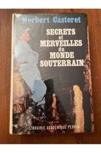 Secrets et merveilles du monde souterrain Norbert Casteret - Picture 1 of 1