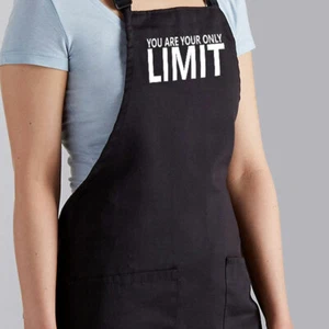 Funny Quote You Are Your Only Limit Motivation Workout Gift Apron Cooking Baking - Picture 1 of 3