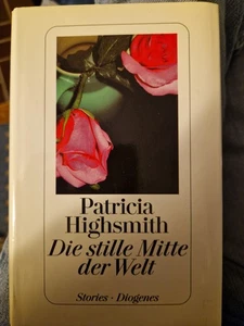 Die stille Mitte der Welt von Patricia Highsmith Diogenes 2002 - Bild 1 von 6