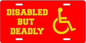 CUSTOM VINTAGE "DISABLED BUT DEADLY" HAND MADE LICENSE PLATE - Picture 1 of 1
