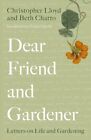 Dear Friend and Gardener Letters on Life and Gardening 9780711255807 | Brand New