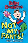 Not My Bragas! (Billy Bonkers) Por Giles Andreae, Nuevo Libro, Libre
