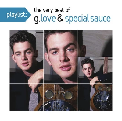 G. Love & Special Sauce Playlist: the Very Best of G. Love & Special Sauce (CD) - Bild 1 von 2