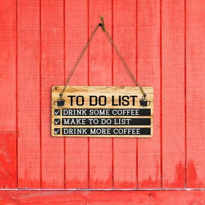 To Do List Drink Some Coffee Make To Do List Drink More Coffee 5x10 Hanging Sign - Image 1 of 4