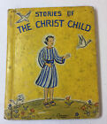 1941 Mary Alice Jones STORIES OF THE CHRIST CHILD ~ Rand McNally 332