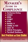 Manager's Guide To Compliance : Sarbanes-oxley, Coso, Erm, Cobit, Ifrs, Basel...