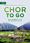 Chor To Go   Das Chorbuch Fur Die Westentasche  Buch  9783795700331