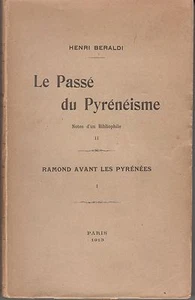 Henri BERALDI Le Passé du Pyrénéisme. II. Ramond avant les Pyrénées - (1913). - Picture 1 of 2
