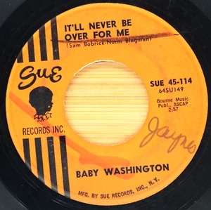 BABY WASHINGTON - IT'LL NEVER BE OVER FOR ME / MOVE OVER DRIFTER - SOUL 45 SUE - Bild 1 von 2
