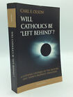 Will Catholics Be "Left Behind"? By Carl E. Olson - 2003 - Rapture -
