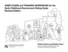 Early Childhood Environment Rating Scale: Video Guide And Training Workbook