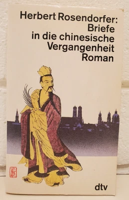 HERBERT ROSENDORFER: BRIEFE IN DIE CHINESISCHE VERGANGENHEIT ROMAN GERMAN PB DTV - Image 1 of 4
