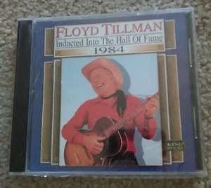 FLOYD TILLMAN INDUCTED INTO THE HALL OF FAME 1984 CD BRAND NEW 1998 12 TRACKS - Picture 1 of 2