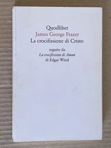 James George Frazer LA CROCIFISSIONE DI CRISTO e Wind La crocifissione di Aman - Picture 1 of 10