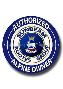 SUNBEAM ALPINE AUTHORIZED OWNER ROUND METAL SIGN.CLASSIC SUNBEAM SPORTS CARS. - Picture 1 of 1