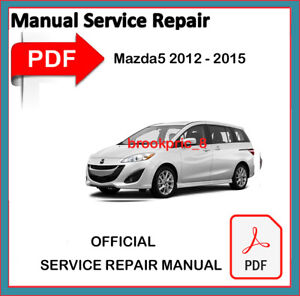 Mazda5 2012 2013 2014 2015 Factory Service Repair Workshop Manual Mazda 5 PDF