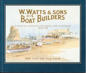 W. WATTS AND SONS BOAT BUILDERS. CANADIAN DESIGN FOR WORK AND PLEASURE 1842-1946 - Bild 1 von 1