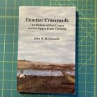 Frontier Crossroads, History of Fort Caspar and Upper Platte, McDermott 1997 SC