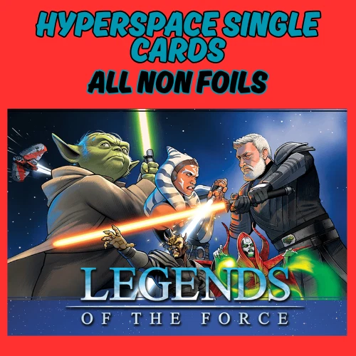 STAR WARS UNLIMITED - LEGENDS OF THE FORCE - HYPERSPACE SINGLE CARDS - NON FOIL - Image 1 of 1