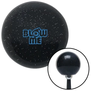 Blue Blow Me Black Metal Flake Shift Knob w/ M16x1.5 Insert Shifter Auto Manual - Picture 1 of 18