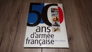 50 ANS D’ARMÉE FRANÇAISE - Pierre Miquel 1996 - Picture 1 of 12