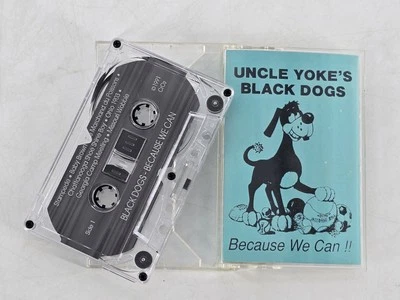 Uncle Yoke’s Black Dogs Because We Can RARE! Cassette - Image 1 of 4