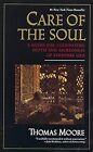 Care of the Soul: A Guide for Cultivating Depth and Sacredness in Everyday Life,