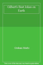 Gilbert's Best Jokes on Earth By Graham Marks
