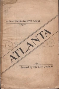 Cotton States Exposition / A Few Points in 1895 About Atlanta 1st ed Atlanta - Picture 1 of 2
