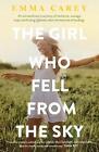 The Girl Who Fell From the Sky: An extraordinary true story of resilience, coura