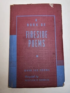 A Book Of Fireside Poems - 1942 - Over 165 Poems - William R. Bowlin Illustrates - Foto 1 di 12