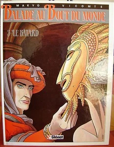 Balade Au Bout Du Monde - Le Batard T3 - Makyo-Vicomte - Glenat - Bild 1 von 1