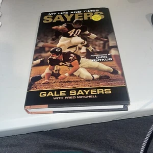 My Life and Times Sayers by Gale Sayers, "SIGNED", 2007 Triumph Books - Picture 1 of 3