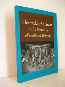 Alexander the Great in the Literature of Medieval Britain by Gerrit Bunt. Signed - Imagen 1 de 5