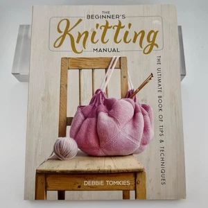 The Beginner's Knitting Manual: The Ultimate Book of Tips an - VERY GOOD - Picture 1 of 14
