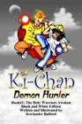 Ki-Chan: Demon Hunter: Black And White: Book #1: The Holy Warriors Awaken: Vo<|