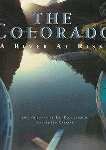 THE COLORADO: A RIVER AT RISK BY JIM CARRIER, 1992 (SOFTCOVER) - Imagen 1 de 1