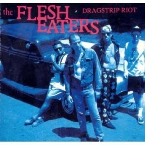 Flesh Eaters Dragstrip riot (1991) [CD] - Bild 1 von 1