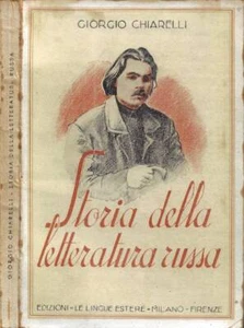 Storia della letteratura russa. . Giorgio Chiarelli. 1945. . - Foto 1 di 1