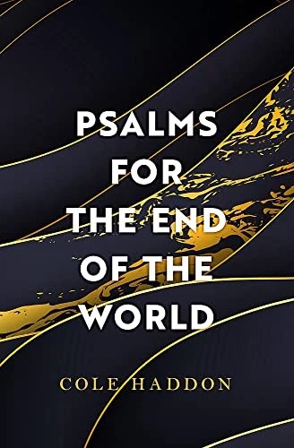 Psalms For The End Of The World: the 'mind-bendingly clever... - Haddon, Cole - Image 1 of 1