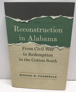 Reconstruction in Alabama. From Civil War to Redemption in the Cotton South. HC - Imagen 1 de 8
