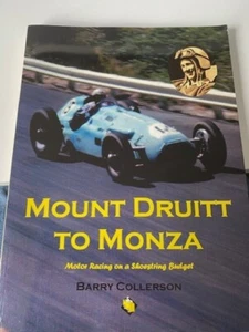 Mount Druitt to Monza: Motor Racing on a Shoestring Budget by Barry Collerson... - Picture 1 of 8