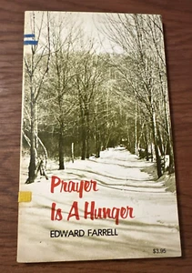 Prayer Is A Hunger - Edward Farrell (Paperback, 1972) - Picture 1 of 4