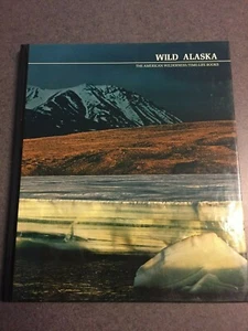 The American Wilderness: Wild Alaska Time Life Books 1985 Hardcover  - Foto 1 di 6