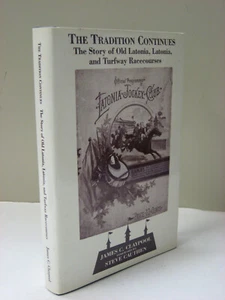 The Tradition Continues Story Of Old Latonia & Turfway Racecourses Claypool KY - Imagen 1 de 7