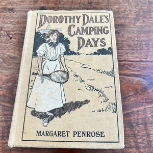 1911 DOROTHY DALE'S CAMPING DAYS Margaret Penrose Leon Girls Book Series - Picture 1 of 15